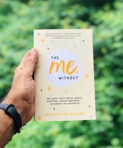 The Me, Without: A Year Exploring Habit, Healing, and Happiness
