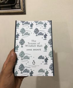 The Tenant of Wildfell Hall; Including Introductory Essays by Virginia Woolf, Charlotte Brontë and Clement K. Shorter