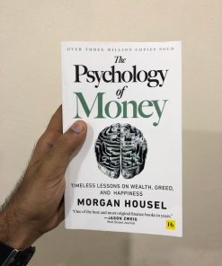 The Psychology of Money: Timeless Lessons on Wealth, Greed, and Happiness