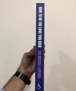 Alternative view of How to Be the Love You Seek: Break Cycles, Find Peace, and Heal Your Relationships